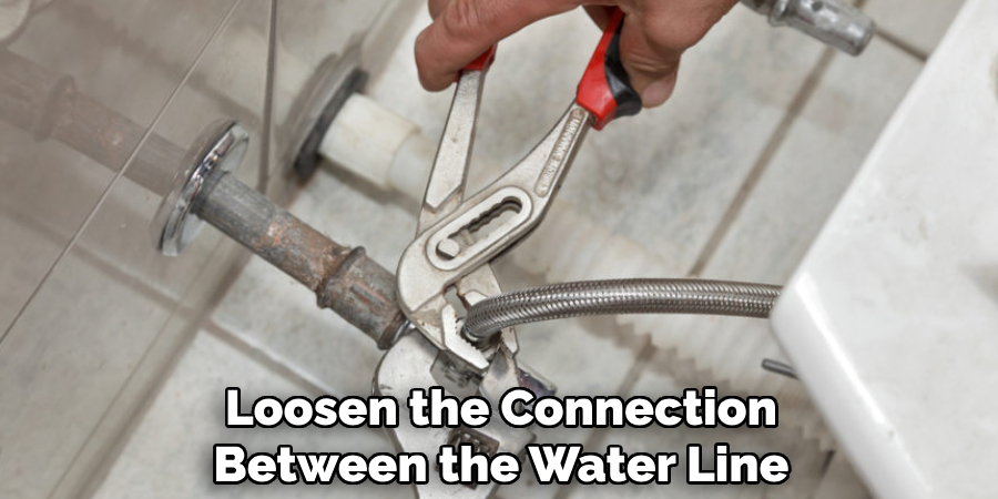 Loosen the Connection
Between the Water Line