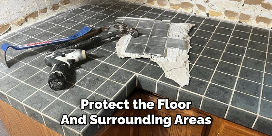 Protect the Floor
And Surrounding Areas