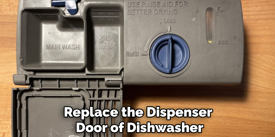 Replace the Dispenser
 Door of Dishwasher