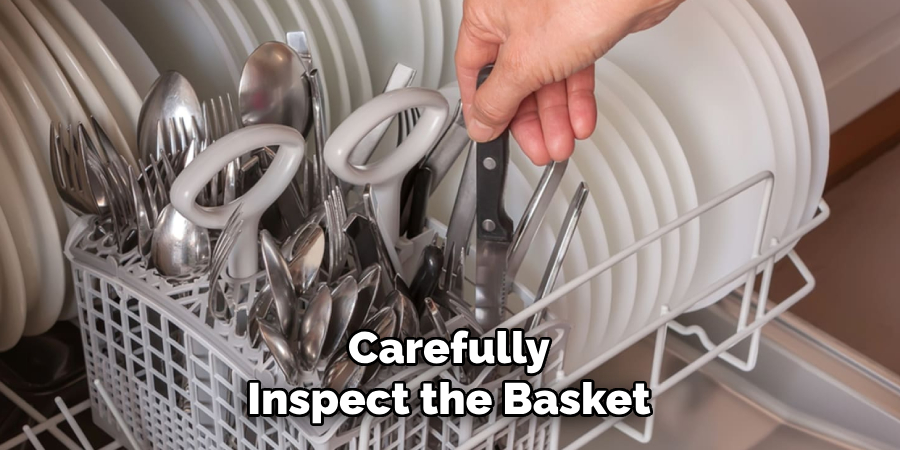 Carefully Inspect the Basket