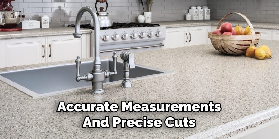 Accurate Measurements
And Precise Cuts
