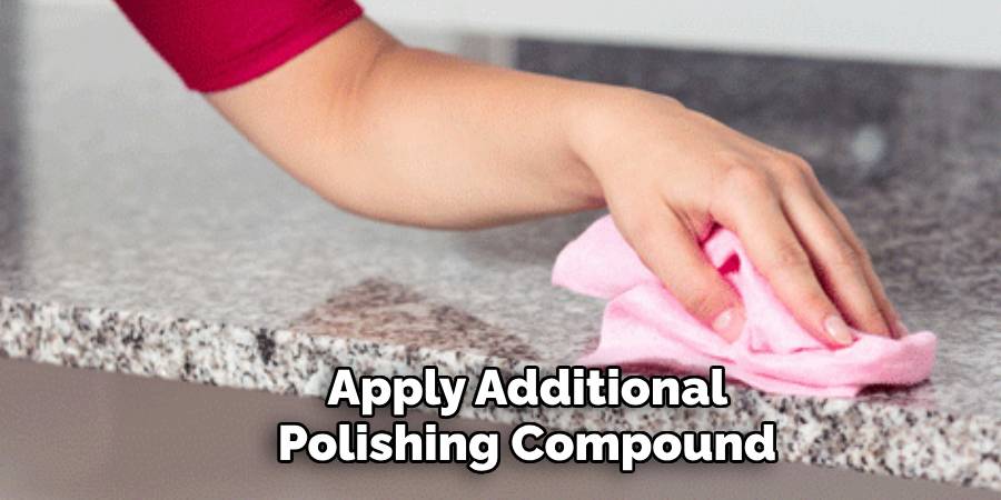 Apply Additional 
Polishing Compound 