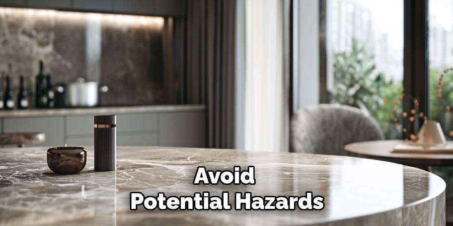 Avoid
Potential Hazards