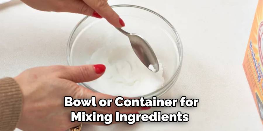 Bowl or Container for 
Mixing Ingredients  