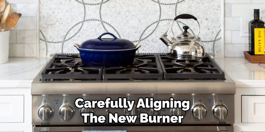 Carefully Aligning
The New Burner