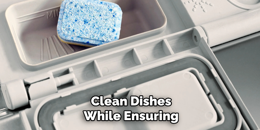Clean Dishes
While Ensuring