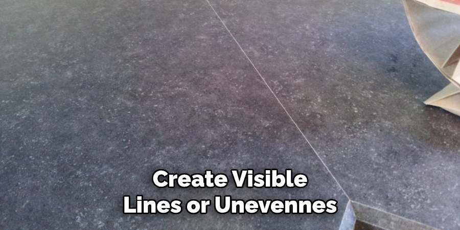 Create Visible
Lines or Unevennes