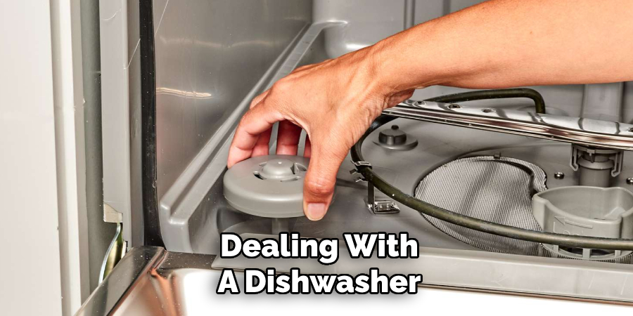 Dealing With
A Dishwasher