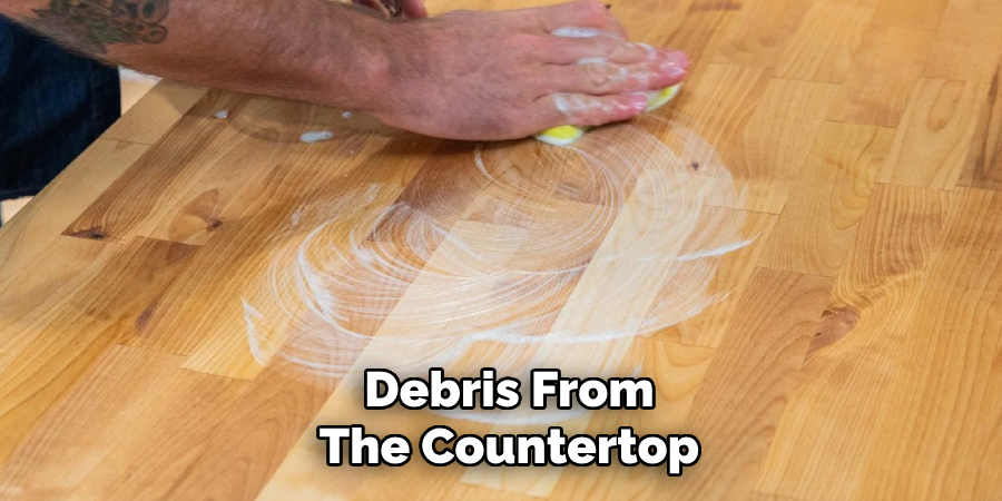 Debris From
The Countertop