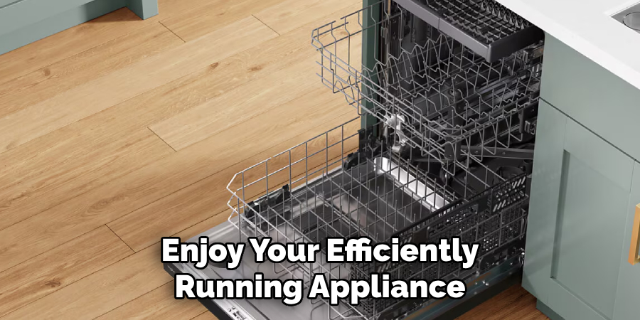 Enjoy Your Efficiently
Running Appliance