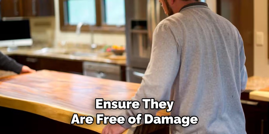 Ensure They
Are Free of Damage