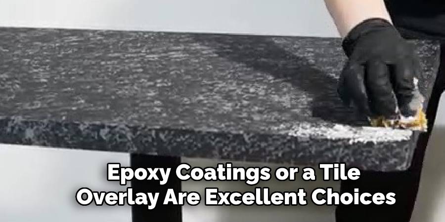 Epoxy Coatings or a Tile 
Overlay Are Excellent Choices