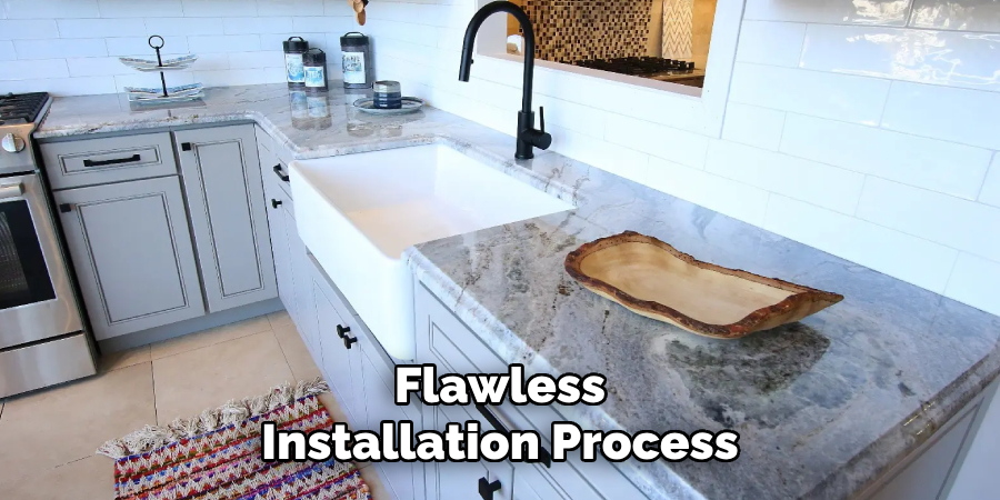 Flawless
Installation Process