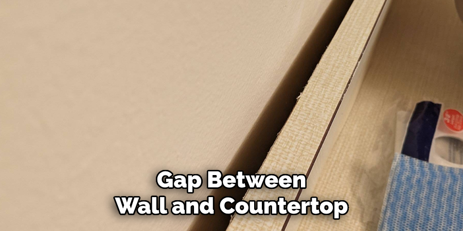 Gap Between
Wall and Countertop