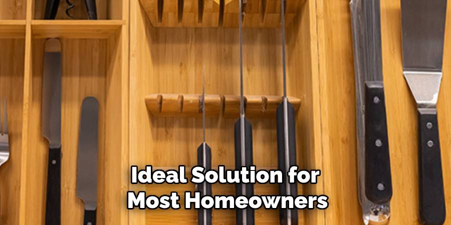Ideal Solution for 
Most Homeowners