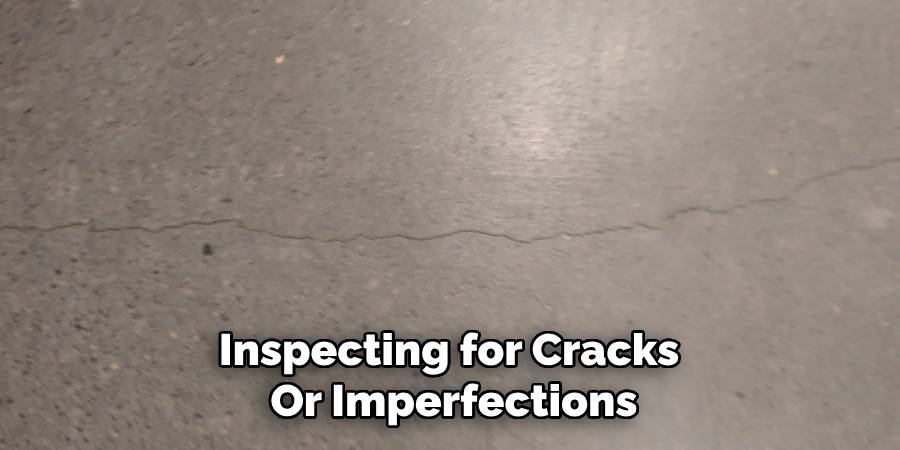 Inspecting for Cracks
Or Imperfections