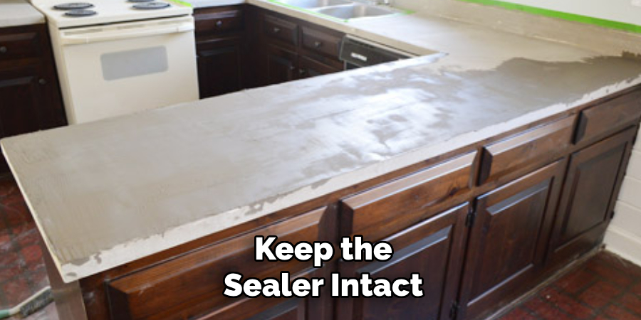 Keep the Sealer Intact