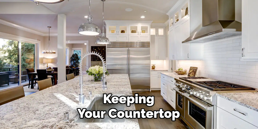 Keeping
Your Countertop