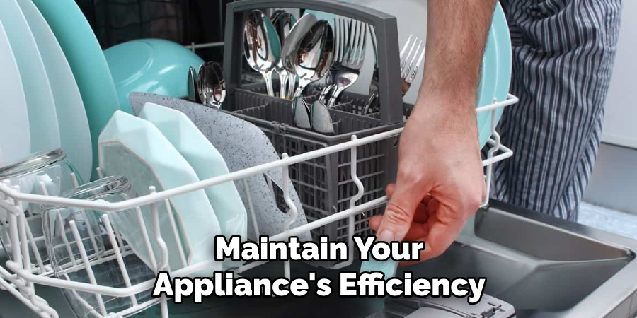 Maintain Your
Appliance's Efficiency