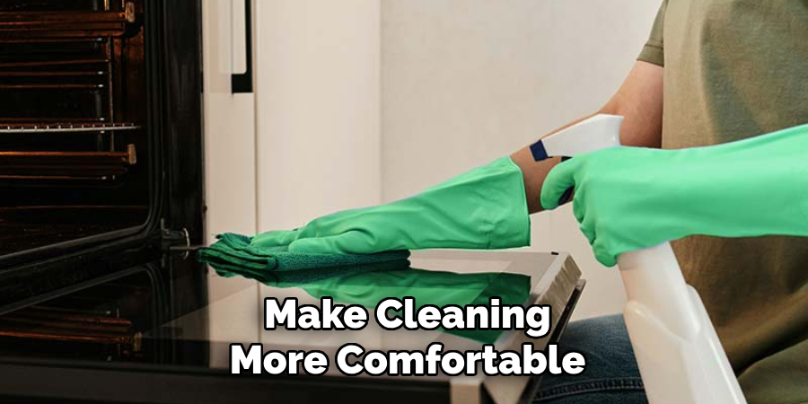Make Cleaning More Comfortable