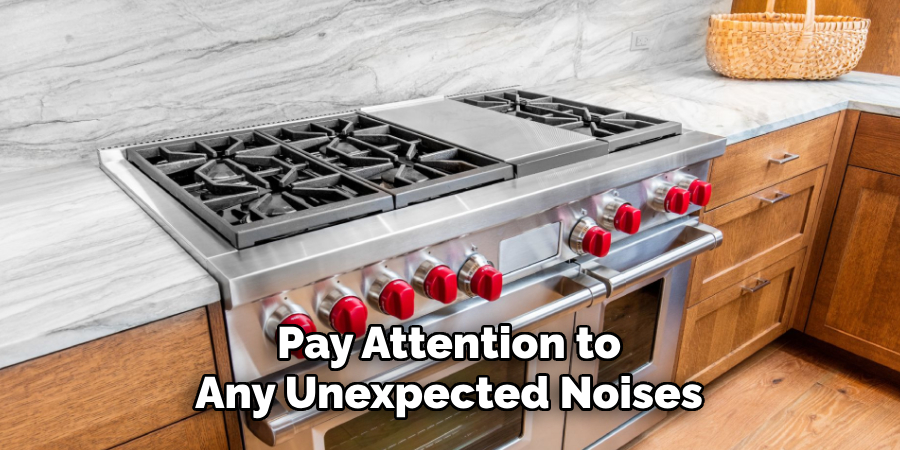 Pay Attention to
Any Unexpected Noises