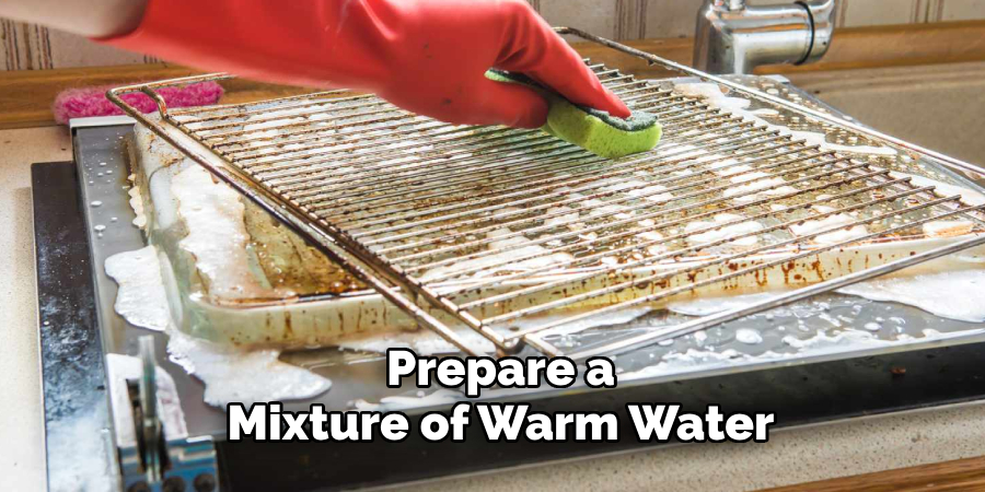 Prepare a
Mixture of Warm Water