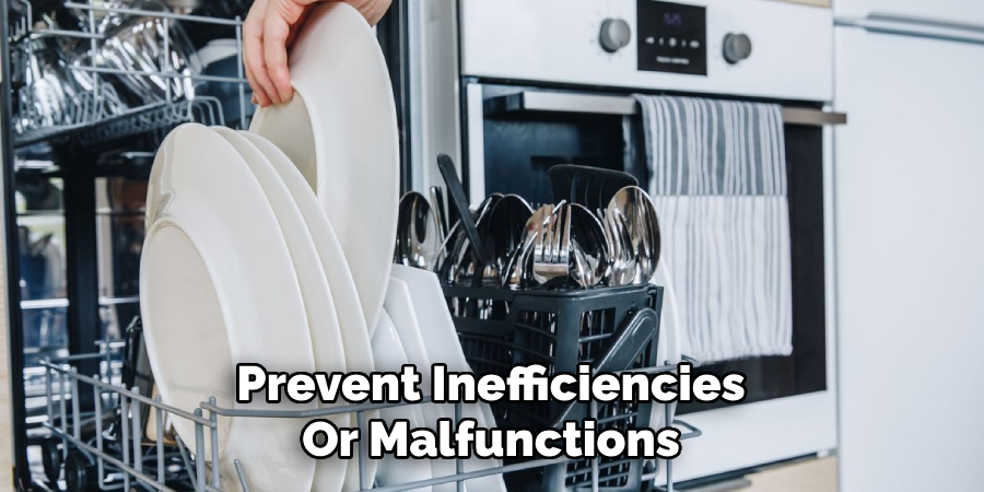 Prevent Inefficiencies
Or Malfunctions