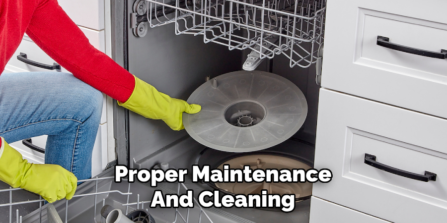 Proper Maintenance
And Cleaning