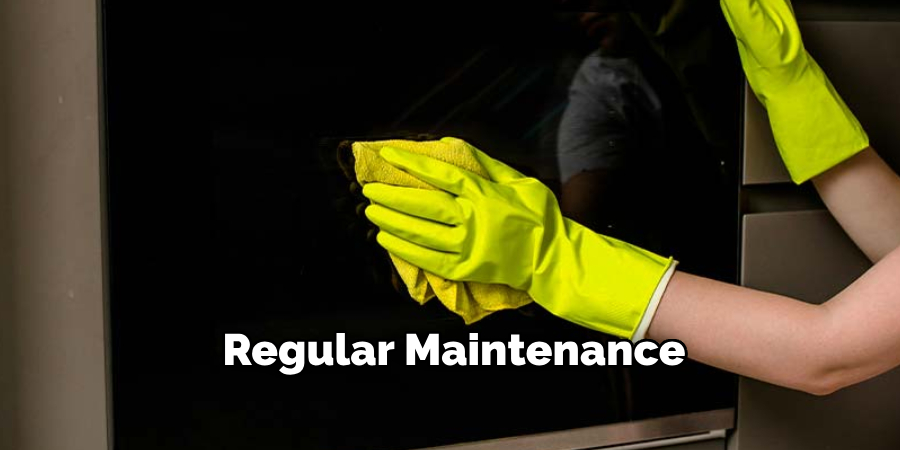 Regular Maintenance