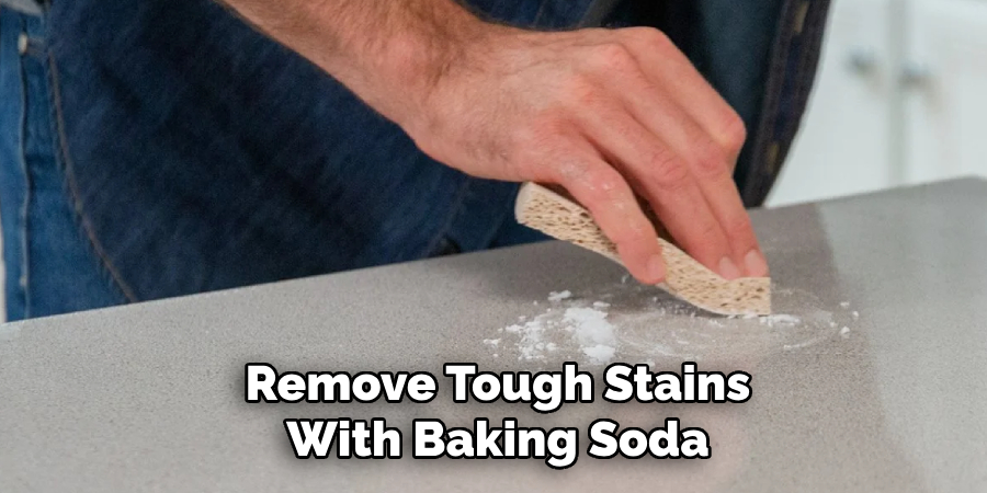 Remove Tough Stains
With Baking Soda