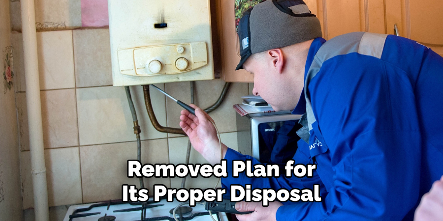 Removed Plan for
Its Proper Disposal