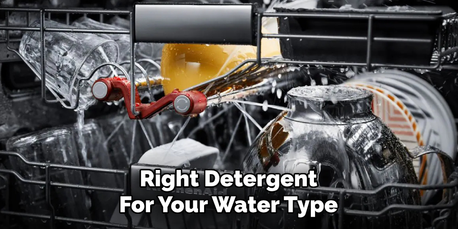 Right Detergent
For Your Water Type