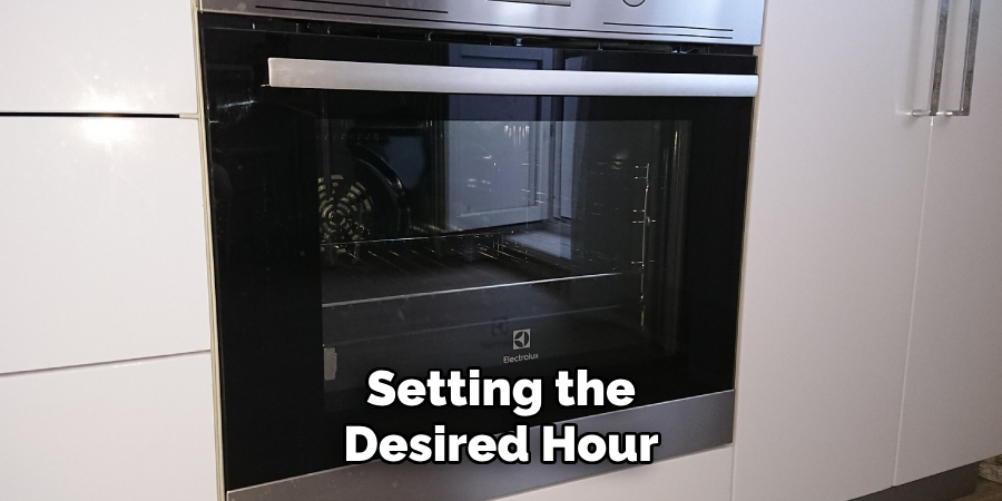 Setting the
Desired Hour