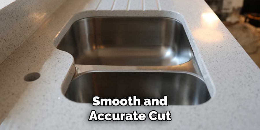 Smooth and
Accurate Cut