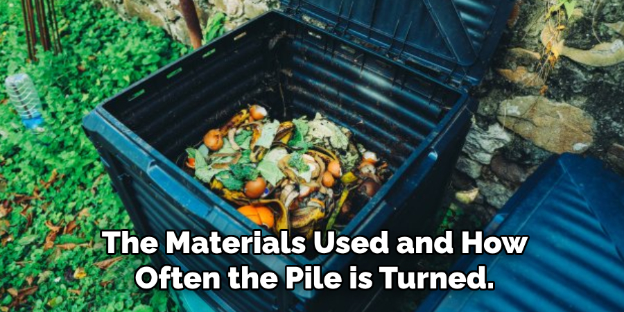 The Materials Used and How
Often the Pile is Turned.
