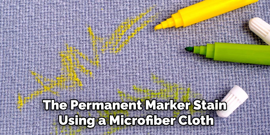 The Permanent Marker Stain 
Using a Microfiber Cloth