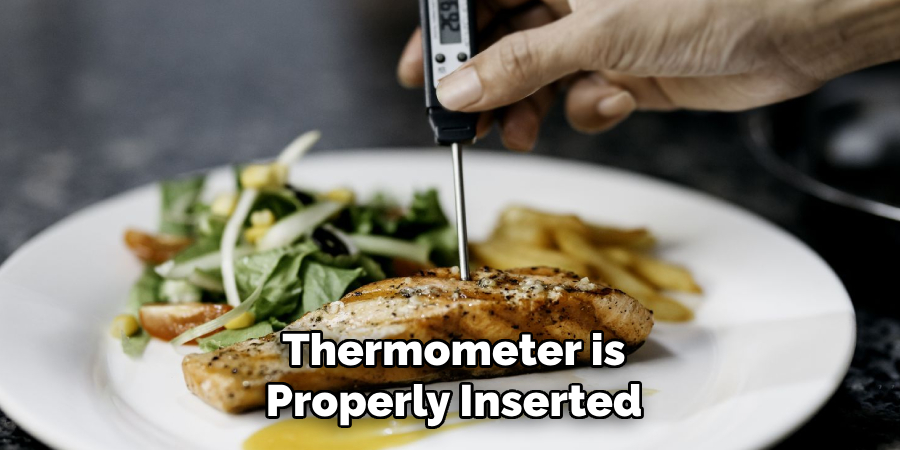 Thermometer is
Properly Inserted