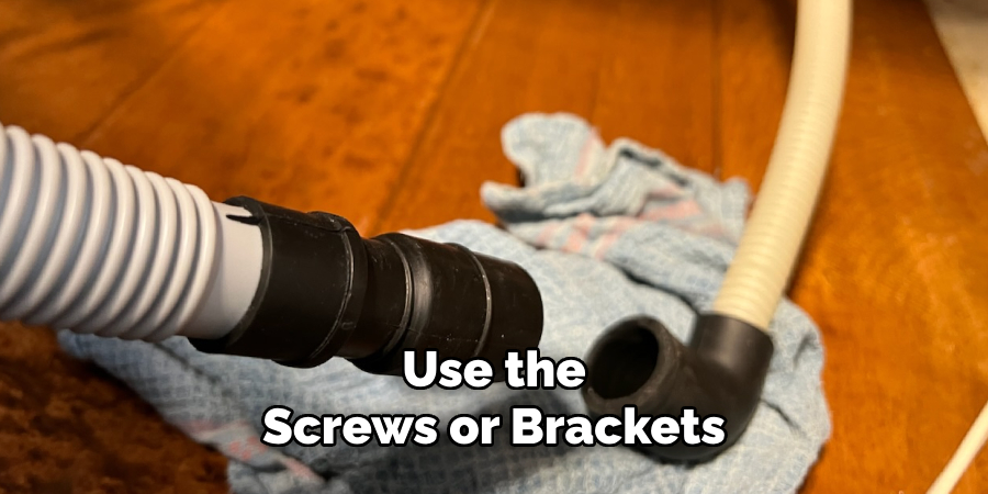 Use the Screws or Brackets