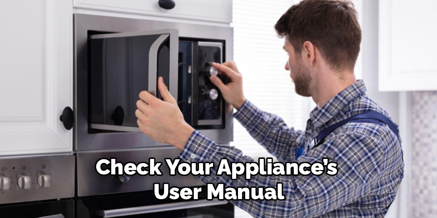 Check Your Appliance’s 
User Manual