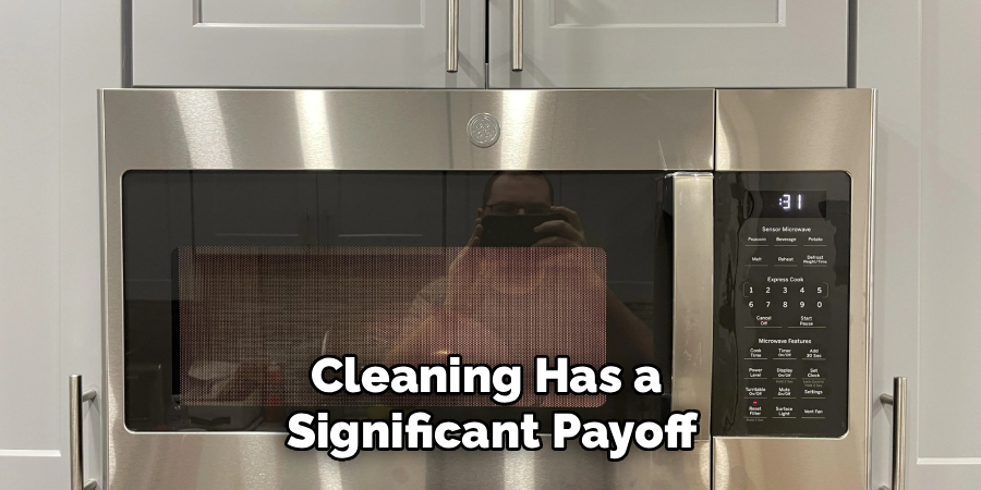 Cleaning Has a 
Significant Payoff