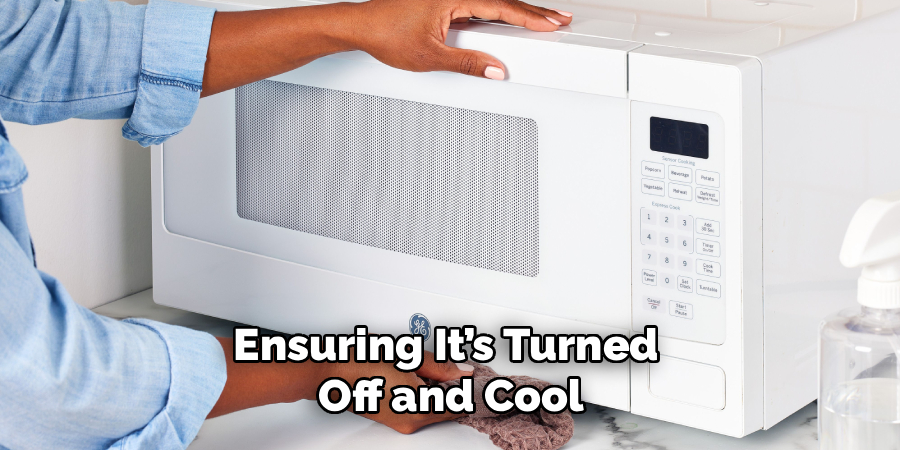 Ensuring It’s Turned 
Off and Cool