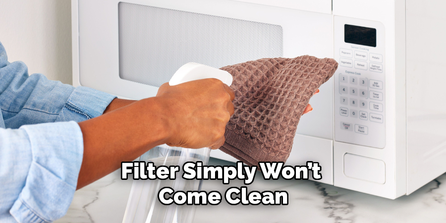 Filter Simply Won’t 
Come Clean