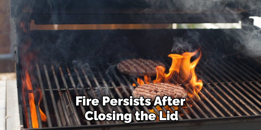 Fire Persists After 
Closing the Lid