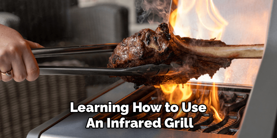 Learning How to Use 
An Infrared Grill