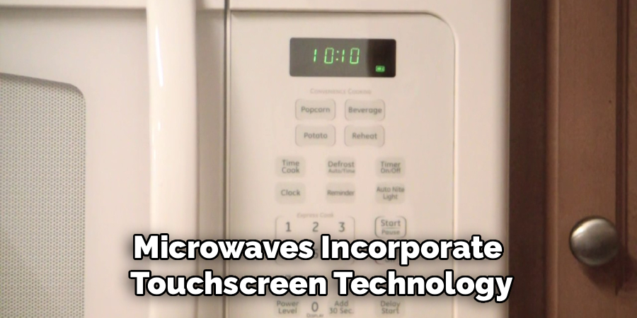 Microwaves Incorporate 
Touchscreen Technology