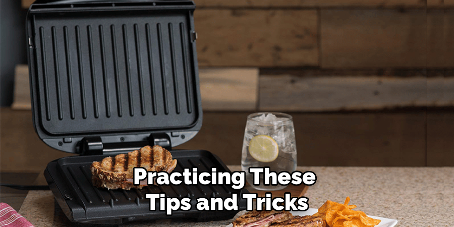 Practicing these tips and tricks