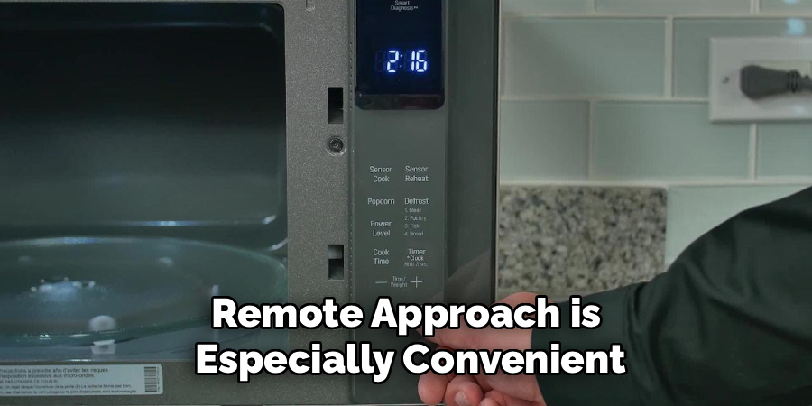 Remote Approach is 
Especially Convenient