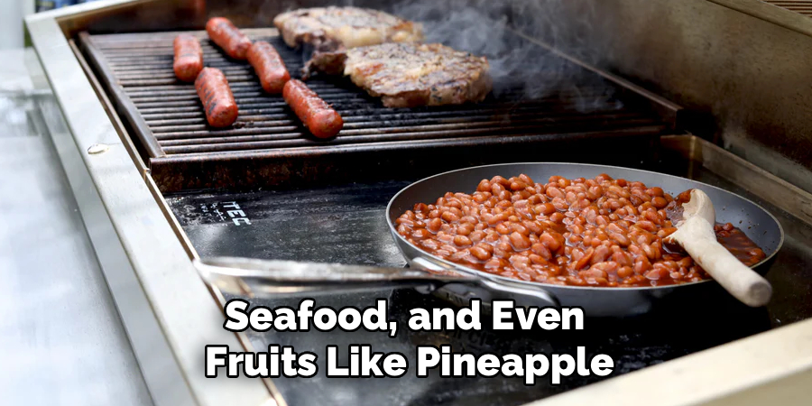 Seafood, and Even 
Fruits Like Pineapple