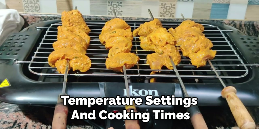 Temperature Settings 
And Cooking Times