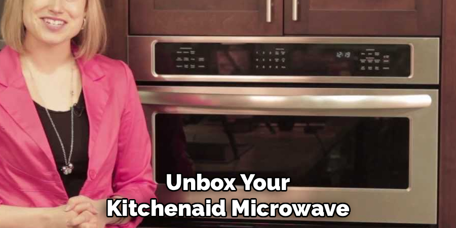 Unbox Your Kitchenaid Microwave